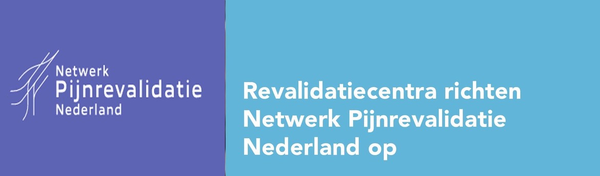 Revalidatiecentra richten Netwerk Pijnrevalidatie Nederland op